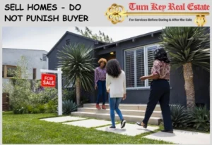 Sell Homes - Do Not Punish Buyer